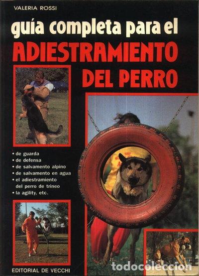 B&uuml;cher: Gu&iacute;a completa para el adiestramiento del perro- 9788431510763