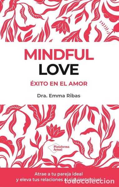 Libros: Mindful love: &eacute;xito en el amor- 9788410243033