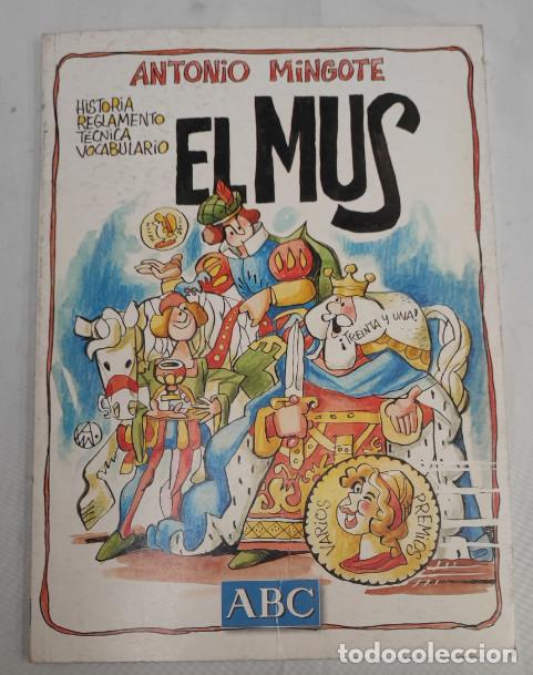 Libros: EL MUS, ANTONIO MINGOTE, ABC, HISTORIA REGLAMENTO TECNICA VOCABULARIO, LIBRO