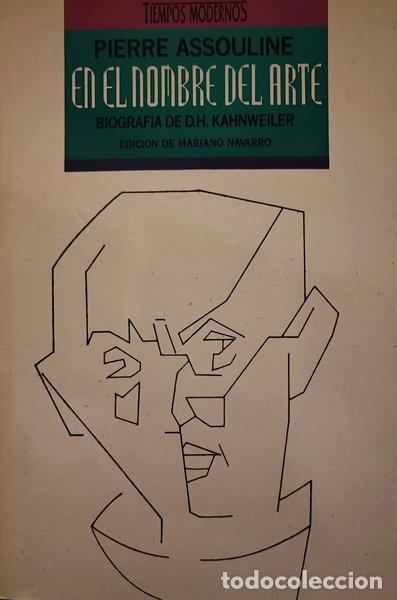 Libri di seconda mano: En el nombre del arte: biograf&iacute;a de D.H. Kahnweiler- 9788440612953