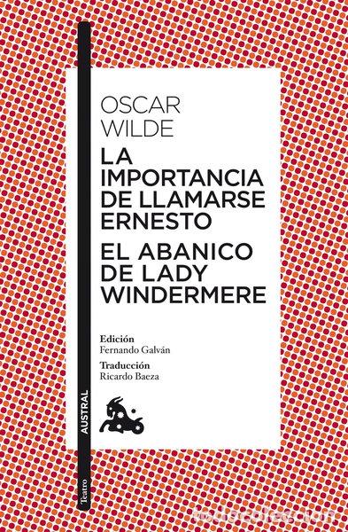 Libros: La importancia de llamarse Ernesto / El abanico de lady Windermere- 9788467037760