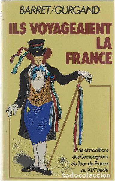 Libros: Ils voyageaient la France: Vie et traditions des Compagnons du Tour de France...- 9782724209136