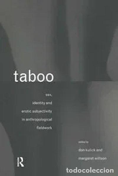Libri di seconda mano: Taboo: Sex, Identity and Erotic Subjectivity in Anthropological Fieldwork- 9780415088190