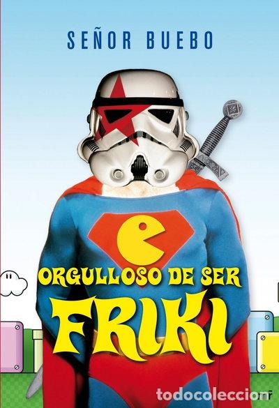 Libros: Orgulloso de ser friki- 9788427035225