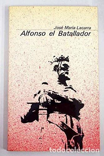 Libros: Alfonso el Batallador- 9788485303052