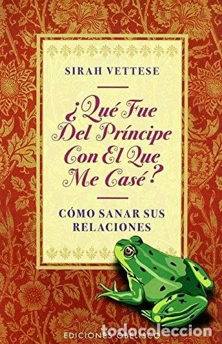 B&uuml;cher: &iquest;Qu&eacute; fue del pr&iacute;ncipe con el que me cas&eacute;?- 9788477208723