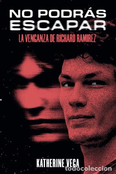 Libros: No podr&aacute;s escapar: la venganza de Richard Ramirez- 9798883843609