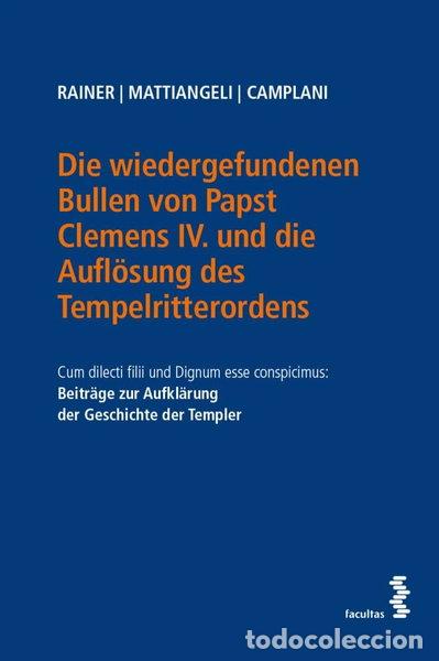 Libros: Die wiedergefundenen Bullen von Papst Clemens IV. und die Aufl&ouml;sung des Tempe...- 9783708921105