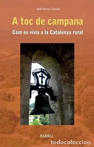 Libros: A toc de campana. Com es vivia a la Catalunya rural- 9788492811014