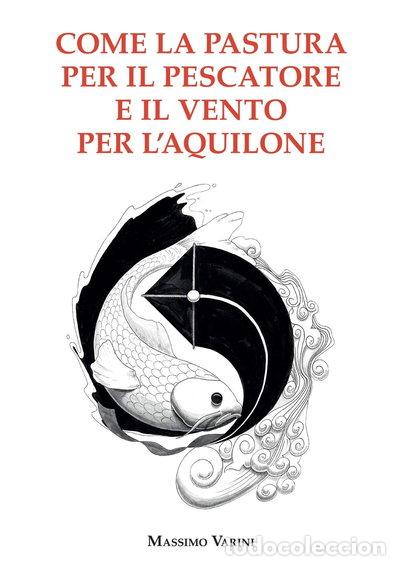 Livros em segunda m&atilde;o: Come la pastura per il pescatore e il vento per l'aquilone- 9788894512120