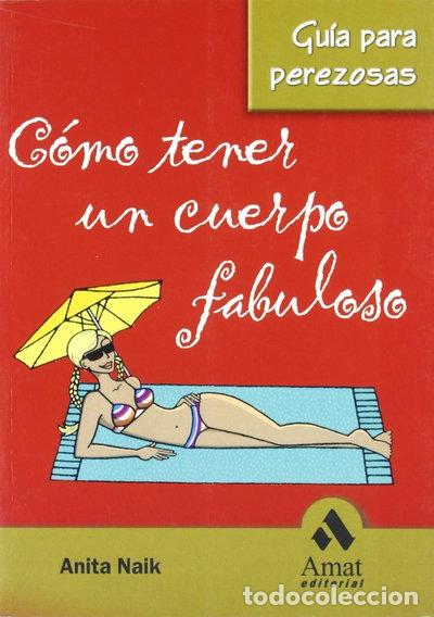 Libros: C&oacute;mo tener un cuerpo fabuloso- 9788497352666