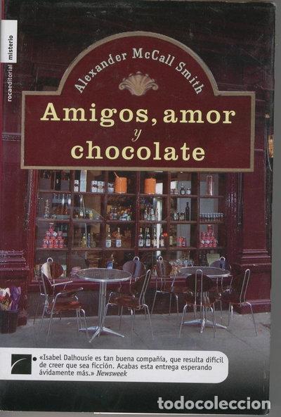 Libros: Amigos, amor y chocolate- 9788496544604