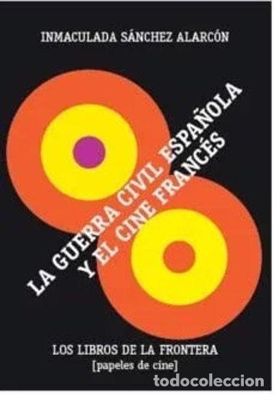 Libros: La Guerra Civil espa&ntilde;ola y el cine franc&eacute;s- 9788482550633