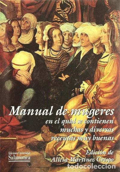 Libros: Manual de mugeres en el qual se contienen muchas y diversas re&ccedil;eutas muy buenas- 9788474818024