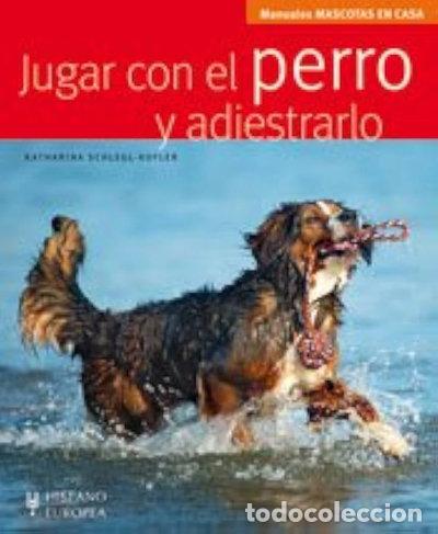 B&uuml;cher: Jugar con el perro y adiestrarlo- 9788425519529