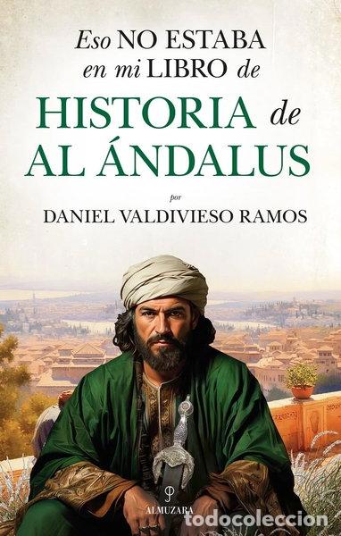 B&uuml;cher: Eso no estaba en mi libro de Historia de Al &Aacute;ndalus- 9788410521858