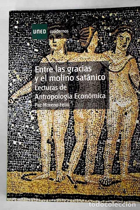 Libros: Entre las gracias y el molino sat&aacute;nico: lecturas de antropolog&iacute;a econ&oacute;mica