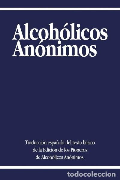 Libros: Alcoh&oacute;licos An&oacute;nimos- 9781607967200