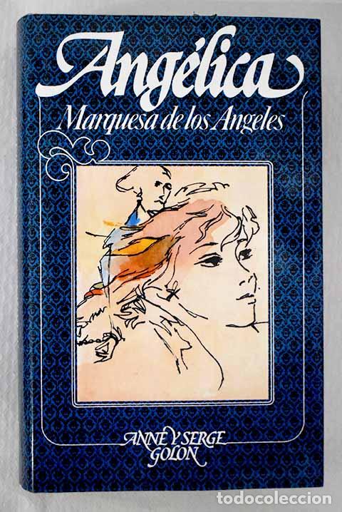 B&uuml;cher: Ang&eacute;lica: Marquesa de los Angeles.- Golon, Anne