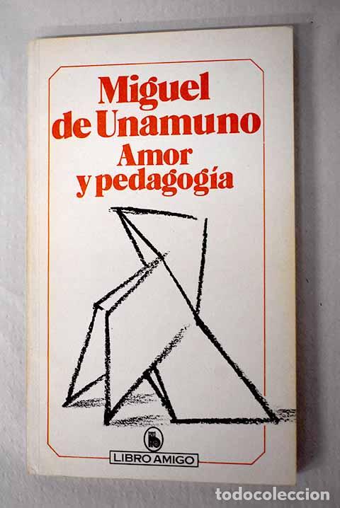 B&uuml;cher: Amor y pedagog&iacute;a: Unamuno, Miguel de.- Unamuno, Miguel de