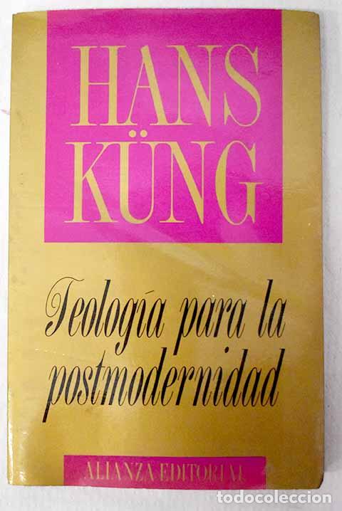 B&uuml;cher: Teolog&iacute;a para la posmodernidad: fundamentaci&oacute;n ecum&eacute;nica.- Kung, Hans