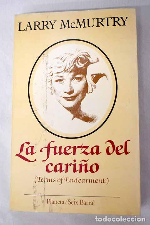 B&uuml;cher: La fuerza del cari&ntilde;o: terms of endearment.- McMurtry, Larry