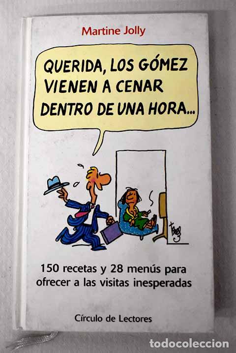 B&uuml;cher: Querida, los G&oacute;mez vienen a cenar dentro de una hora.- Jolly, Martine