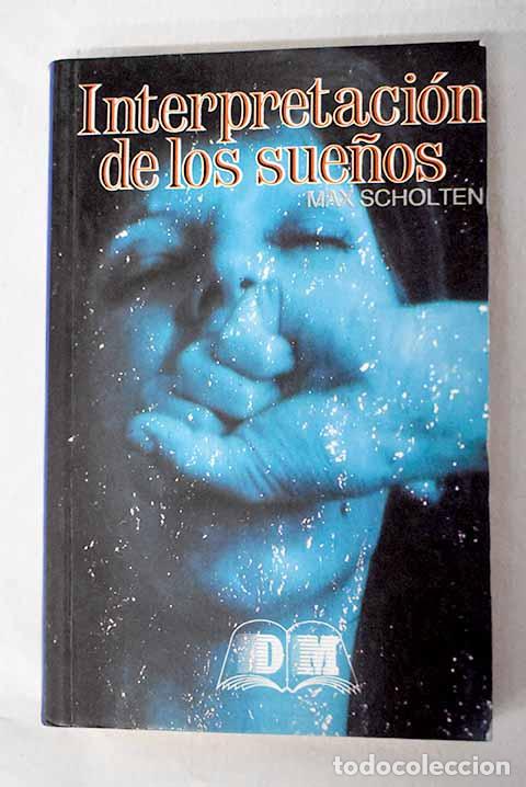 Libros: La interpretaci&oacute;n de los sue&ntilde;os.- Scholten, Max - Foto 1