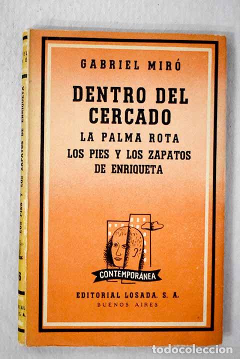 Libri di seconda mano: Dentro del cercado ; La palma rota ; Los pies y los zapatos de Enriqueta.- Mir&oacute;, Gabriel