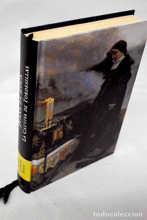 Libros: Juana la Loca, la cautiva de Tordesillas.- Fern&aacute;ndez &Aacute;lvarez, Manuel