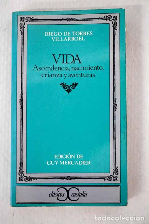 Libros: Vida, ascendencia, nacimiento, crianza y aventuras.- Torres Villarroel, Diego de