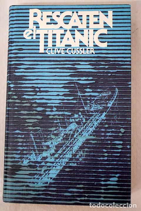 B&uuml;cher: Rescaten el Titanic: Cussler, Clive.- Cussler, Clive