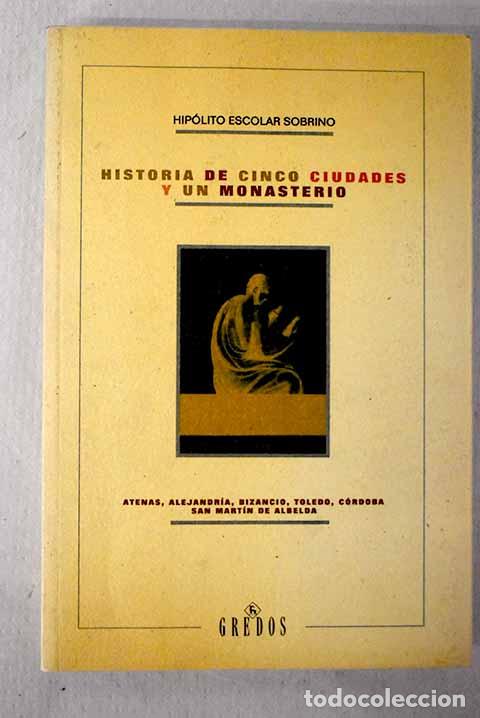 Libros: Historia de cinco ciudades y un monasterio: Atenas, Alejandr&iacute;a, Bizancio, Toledo, C&oacute;rdoba