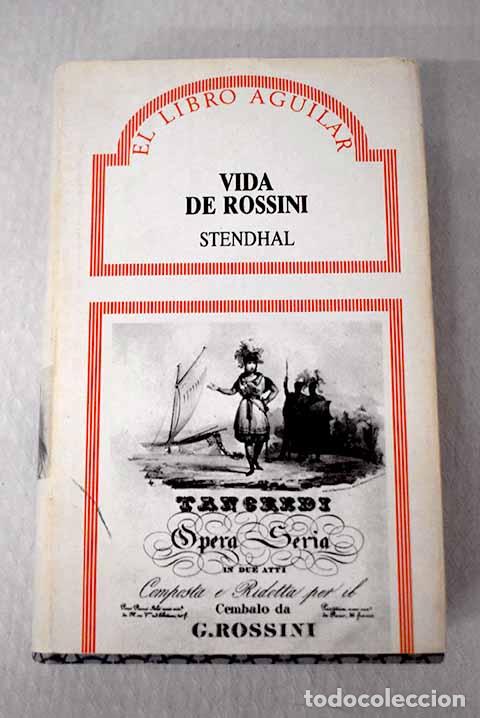 Livres: Vida de Rossini: seguida de Notas de un dilettante .- Stendhal