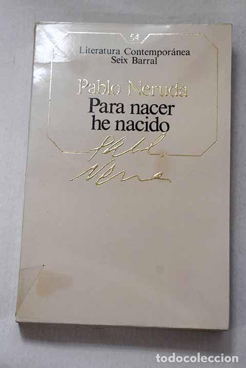 Libros: Para nacer he nacido.- Neruda, Pablo - Foto 1