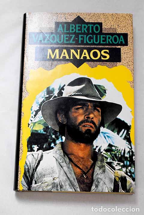 Libri di seconda mano: Manaos: V&aacute;zquez-Figueroa, Alberto.- V&aacute;zquez-Figueroa, Alberto