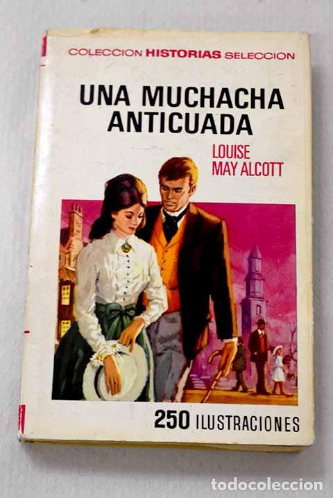 Libros: Una muchacha anticuada.- Alcott, Louise May