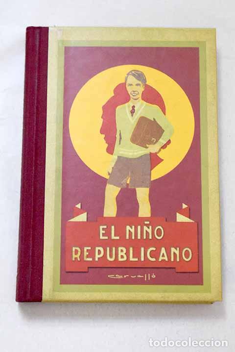 Libros: El ni&ntilde;o republicano: Ser&oacute;, Joaqu&iacute;n.- Ser&oacute;, Joaqu&iacute;n