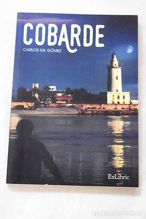 Libros: Cobarde: Gil G&oacute;mez, Carlos.- Gil G&oacute;mez, Carlos