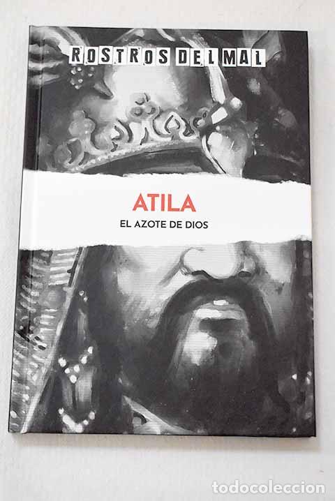 Libros: Atila: el azote de dios.- Moreno, Juan Carlos