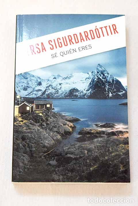 Libros: S&eacute; qui&eacute;n eres: Yrsa Sigur?ard&oacute;ttir.- Yrsa Sigur?ard&oacute;ttir