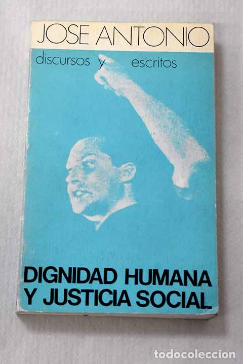 Libros: Dignidad humana y justicia social.- Primo de Rivera, Jos&eacute; Antonio