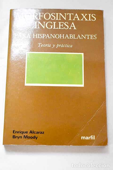 Libros: Morfosintaxis inglesa para hispano-hablantes: teor&iacute;a y pr&aacute;ctica.- Alcaraz Var&oacute;, Enrique