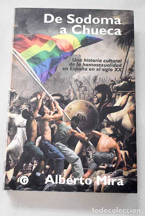 Libros: De Sodoma a Chueca: una historia cultural de la homosexualidad en Espa&ntilde;a en el siglo XX