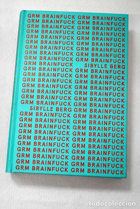Libros: GRM, Brainfuck: Berg, Sibylle.- Berg, Sibylle