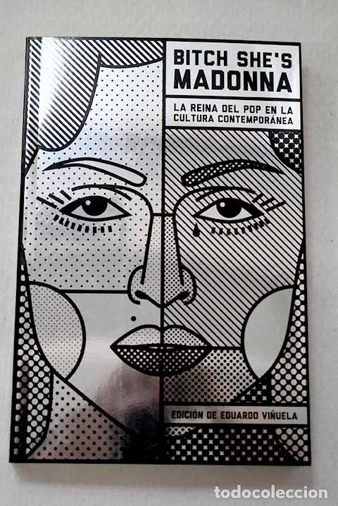 Libros: Bitch She s Madonna: La reina del pop en la cultura contempor&aacute;nea