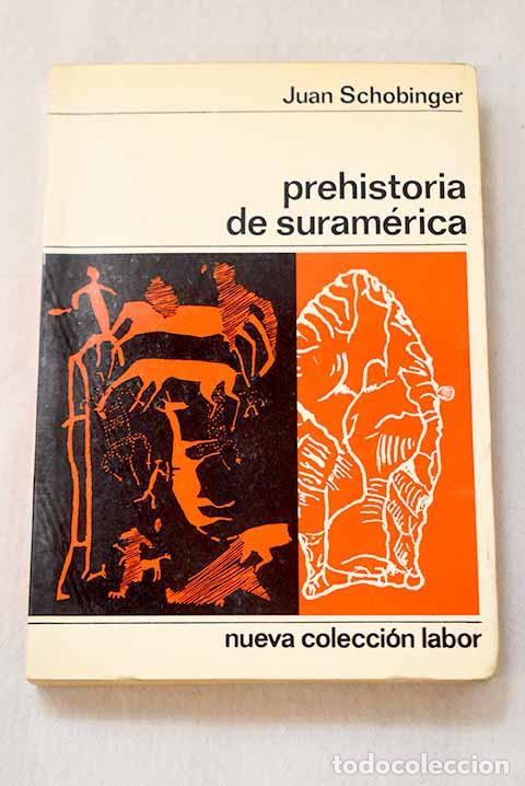 Libros: Prehistoria de suram&eacute;rica.- Schobinger, Juan - Foto 1