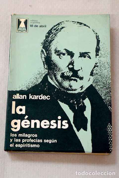 Libros: La g&eacute;nesis: los milagros y las profec&iacute;as seg&uacute;n el espiritismo.- Kardec, Allan