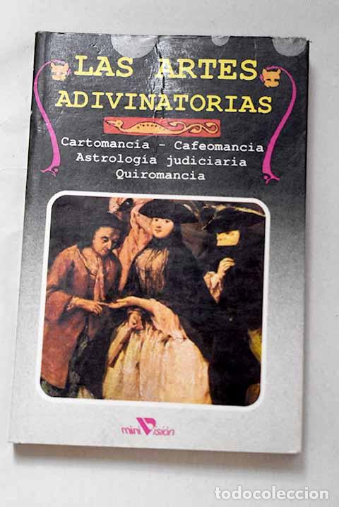 Libros: Las artes adivinatorias: cartomancia, cafeomancia, astrolog&iacute;a judiciaria, quiromancia