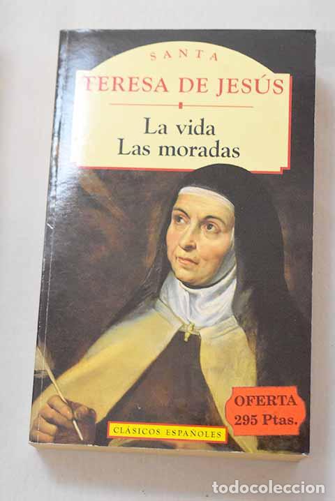 Libros: La vida ; Las moradas.- Jes&uacute;s, Santa Teresa de